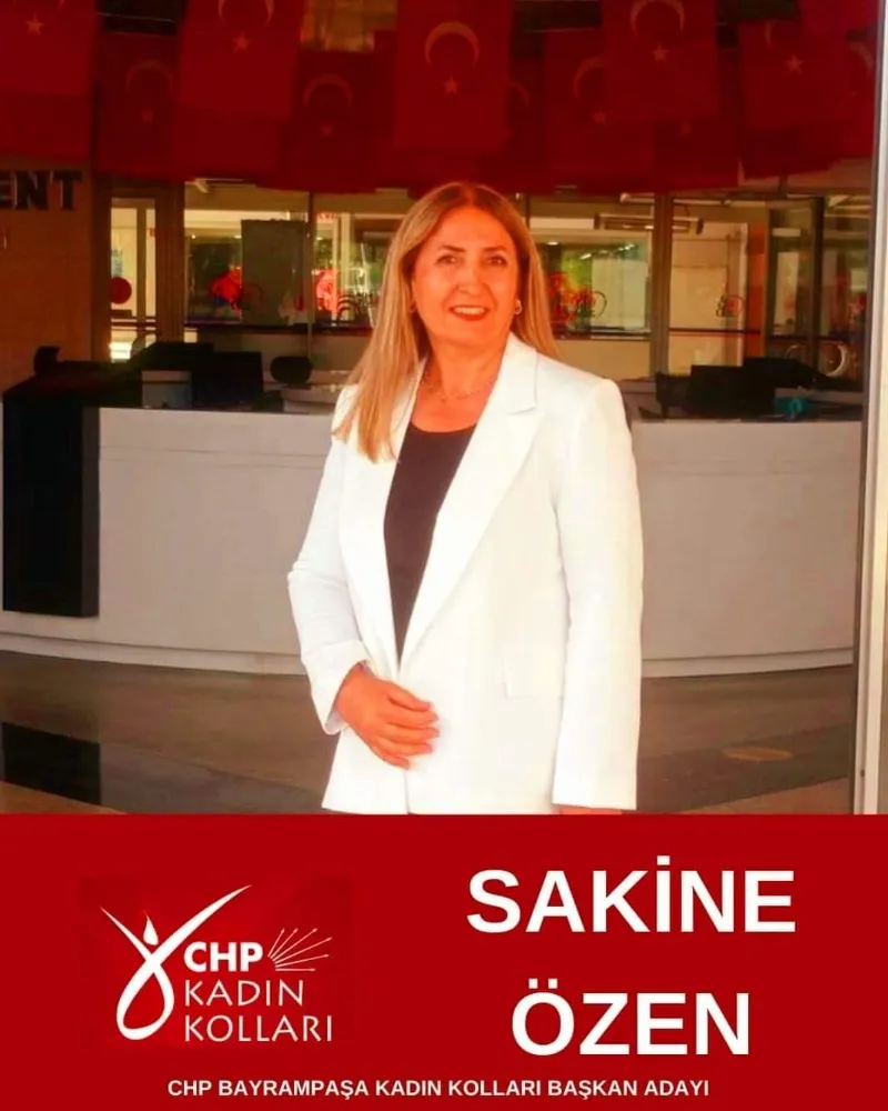 Sakine Özen, CHP Bayrampaşa İlçe Kadın Kolları Başkanlığına Aday