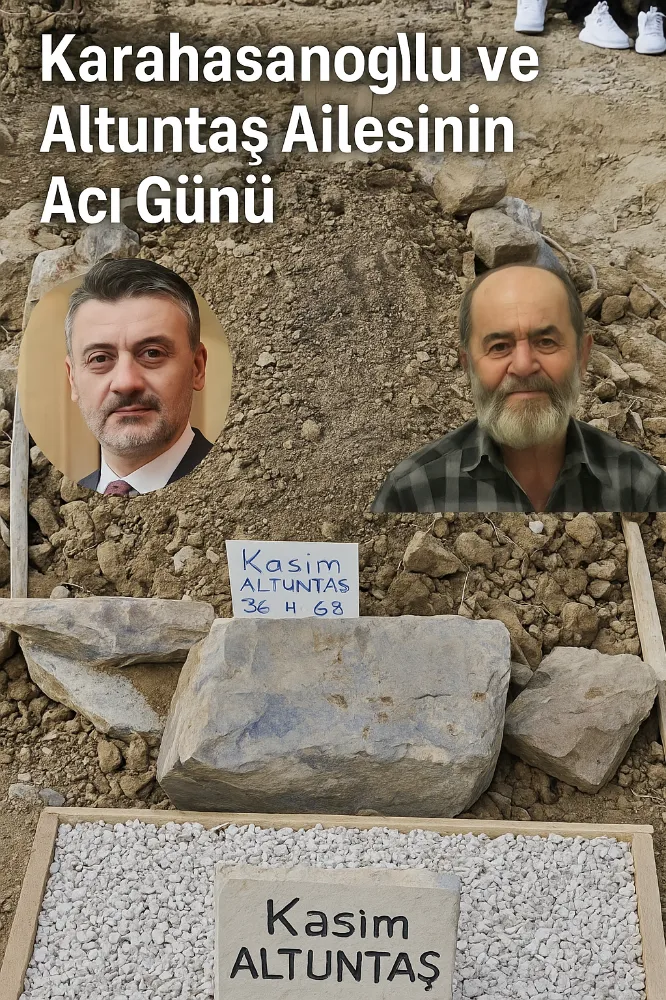 Karahasanoğlu ve Altuntaş Ailesinin Acı Günü Kasım Altuntaş Hakk’a Yürüdü  