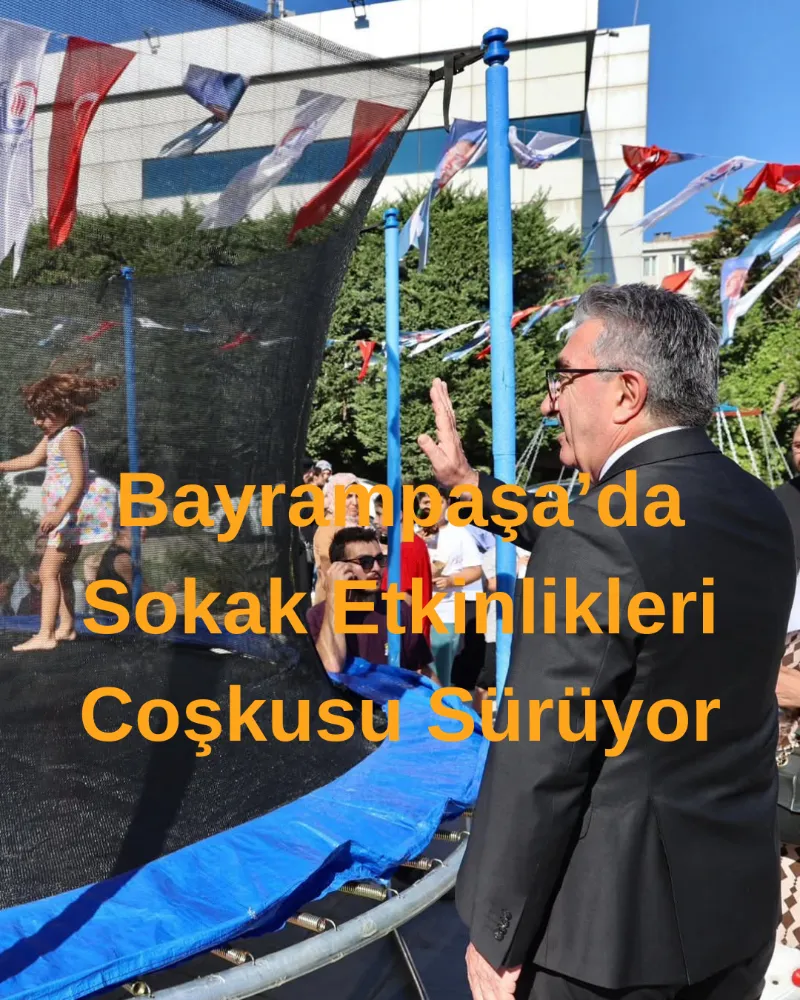 Bayrampaşa’da Sokak Etkinlikleri Miniklere Unutulmaz Anlar Yaşatıyor 