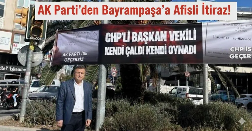 AK Parti’den Bayrampaşa’daki Başkan Vekili Seçimine Afişli Protesto!